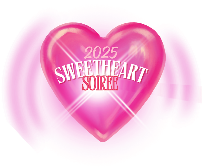 SWEETHEART SOIREE 2025 SWEETHEART SOIREE 2025